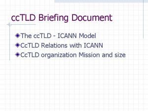cc TLD Briefing Document The cc TLD ICANN