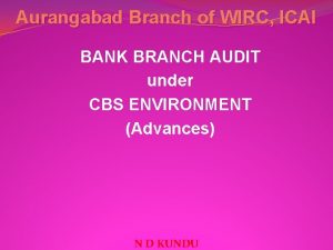Aurangabad Branch of WIRC ICAI BANK BRANCH AUDIT