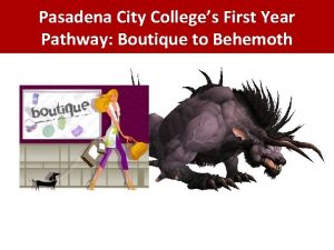 Pasadena City Colleges First Year Pathway Boutique to