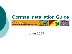 Cormas Installation Guide June 2007 Unzip at the