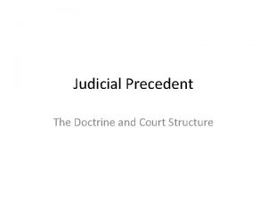 Judicial Precedent The Doctrine and Court Structure Lesson