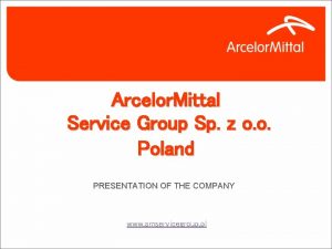 Arcelor Mittal Service Group Sp z o o