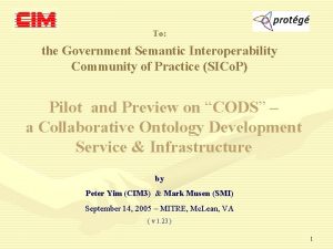To the Government Semantic Interoperability Community of Practice