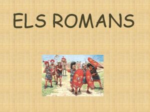ELS ROMANS Llegenda de Rmul i Remus Dos