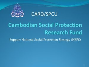 CARDSPCU Cambodian Social Protection Research Fund Support National