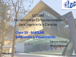 CC 1000 Herramientas Computacionales para Ingeniera y Ciencias