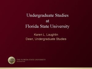 Undergraduate Studies at Florida State University Karen L