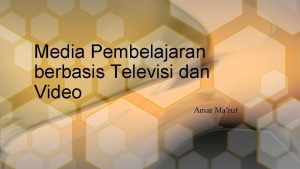 Media Pembelajaran berbasis Televisi dan Video Amar Maruf