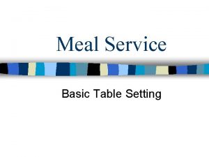 Meal Service Basic Table Setting Setting the table