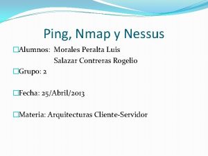 Ping Nmap y Nessus Alumnos Morales Peralta Luis