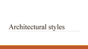 Architectural styles Defination computer based system can be