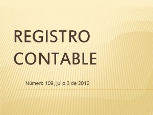 REGISTRO CONTABLE Nmero 109 julio 3 de 2012