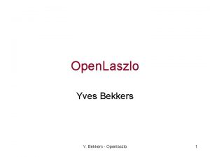 Open Laszlo Yves Bekkers Y Bekkers Openlaszlo 1