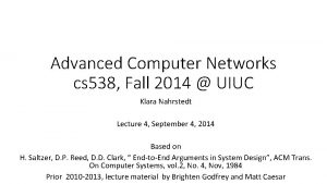 Advanced Computer Networks cs 538 Fall 2014 UIUC