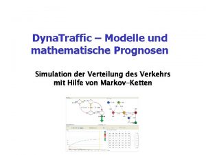 Dyna Traffic Modelle und mathematische Prognosen Simulation der