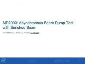 MD 2930 Asynchronous Beam Dump Test with Bunched