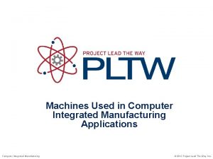 Machines Used in Computer Integrated Manufacturing Applications Computer