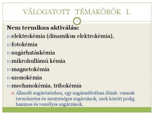 VLOGATOTT TMAKRK I 1 Nem termikus aktivls elektrokmia