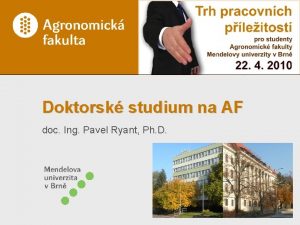 Doktorsk studium na AF doc Ing Pavel Ryant