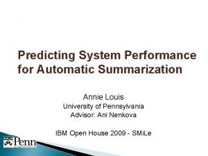 Predicting System Performance for Automatic Summarization Annie Louis