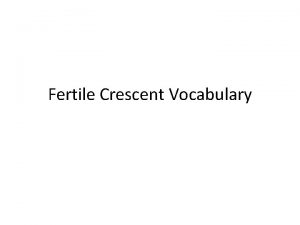 Fertile Crescent Vocabulary Geography of the Fertile Crescent