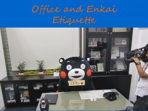 Office and Enkai Etiquette Say it loud say