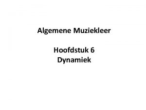 Algemene Muziekleer Hoofdstuk 6 Dynamiek Forte Fortissimo Mezzo