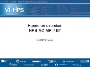 Handson exercise NPBMZMPI BT VIHPS Team 11 th