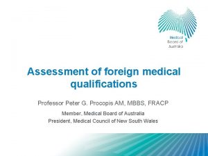 Assessment of foreign medical qualifications Professor Peter G