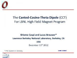 The CantedCosineTheta Dipole CCT For LBNL High Field