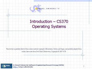 Introduction CS 370 Operating Systems This lecture is
