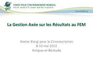 La Gestion Axe sur les Rsultats au FEM