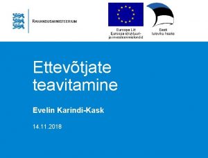 Ettevtjate teavitamine Evelin KarindiKask 14 11 2018 Ettevtjate