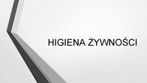 HIGIENA YWNOCI Sekcja Higieny ywnoci ywienia i Przedmiotw