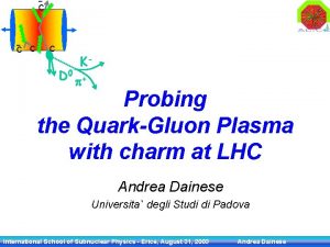 c c K D 0 Probing the QuarkGluon