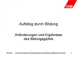 Aufstieg durch Bildung Anforderungen und Ergebnisse des Bildungsgipfels