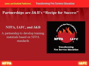 Partnerships are JBs Recipe for Success NFPA IAFC