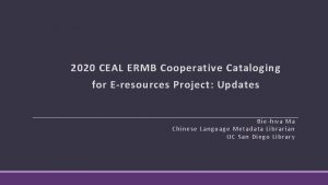 2020 CEAL ERMB Cooperative Cataloging for Eresources Project