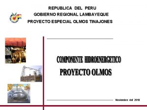 REPUBLICA DEL PERU GOBIERNO REGIONAL LAMBAYEQUE PROYECTO ESPECIAL