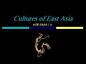 Cultures of East Asia 618 1644 C E