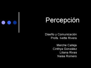 Percepcin Diseo y Comunicacin Profa Ivette Rivera Merche