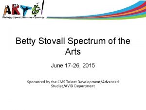 Betty Stovall Spectrum of the Arts June 17