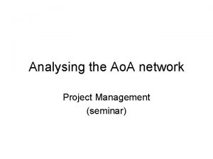 Analysing the Ao A network Project Management seminar