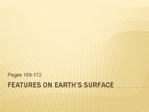 Pages 159 172 FEATURES ON EARTHS SURFACE CONSTRUCTIVE