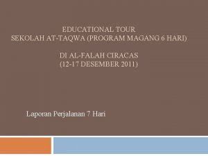 EDUCATIONAL TOUR SEKOLAH ATTAQWA PROGRAM MAGANG 6 HARI