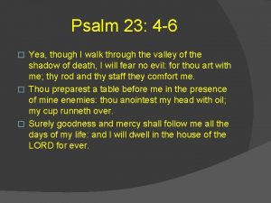 Psalm 23 4 6 Yea though I walk