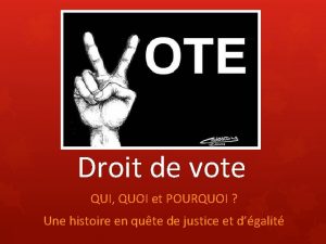 Droit de vote QUI QUOI et POURQUOI Une