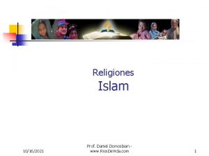 Religiones Islam 10162021 Prof Daniel Domosbian www Rios