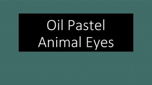 Oil Pastel Animal Eyes Oil Pastel Maintenance Use