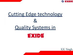 Cutting Edge technology Quality Systems in KK Singh